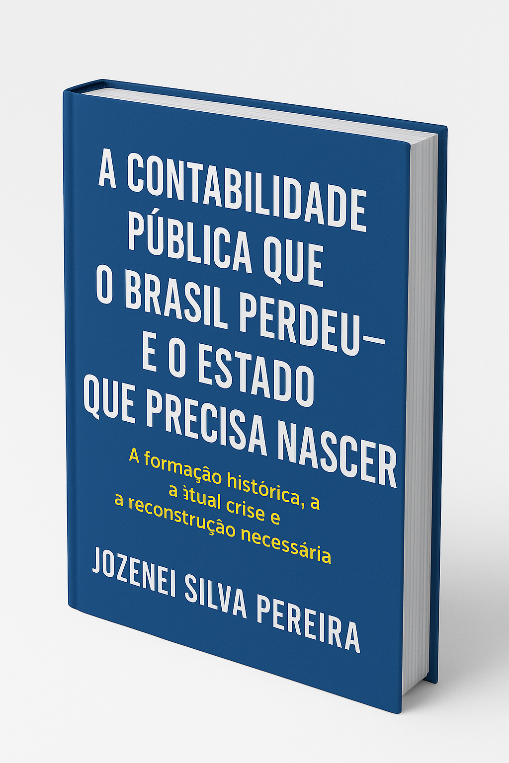 Capa do livro A Contabilidade Pública que o Brasil Perdeu e o Estado que Precisa Nascer
